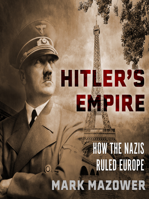 Title details for Hitler's Empire by Mark Mazower - Available